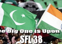 The Big One is upon us – SFL 38